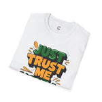 Trust me you'll be fine Softstyle T-Shirt