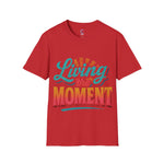 Living the moment Soft style T-Shirt
