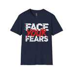 Face your fears Soft style T-Shirt