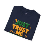 Trust me you'll be fine Softstyle T-Shirt