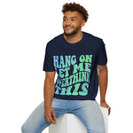 Hang on let me overthink this Softstyle T-Shirt