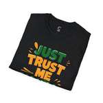 Trust me you'll be fine Softstyle T-Shirt