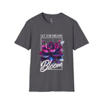 Let your dreams bloom Soft style T-Shirt