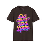 Do what you love Softstyle T-Shirt