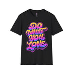 Do what you love Softstyle T-Shirt