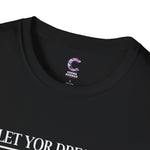 Let your dreams bloom Soft style T-Shirt