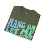 Hang on let me overthink this Softstyle T-Shirt