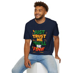 Trust me you'll be fine Softstyle T-Shirt