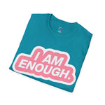 I am enough Soft style T-Shirt
