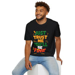 Trust me you'll be fine Softstyle T-Shirt