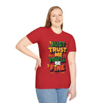 Trust me you'll be fine Softstyle T-Shirt