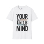 Your only Limit is your Mind Unisex T-Shirt
