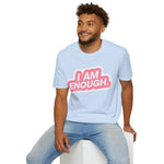 I am enough Soft style T-Shirt