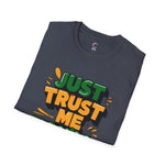 Trust me you'll be fine Softstyle T-Shirt