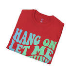 Hang on let me overthink this Softstyle T-Shirt