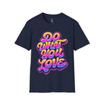 Do what you love Softstyle T-Shirt