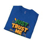 Trust me you'll be fine Softstyle T-Shirt