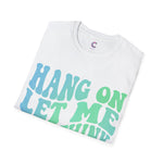Hang on let me overthink this Softstyle T-Shirt